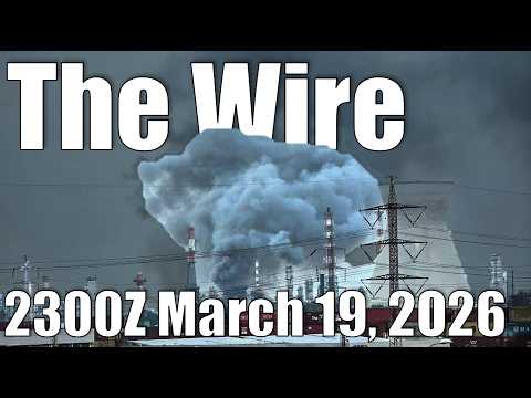The Wire – March 19, 2026