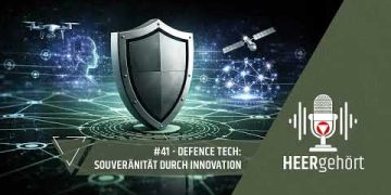#41 HEERgehört – Defence Tech: Souveränität durch Innovation