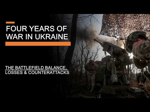Four Years of War In Ukraine – The Battlefield Balance, Losses & Counterattacks