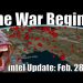 Intel Update – Feb. 28 – The War Begins