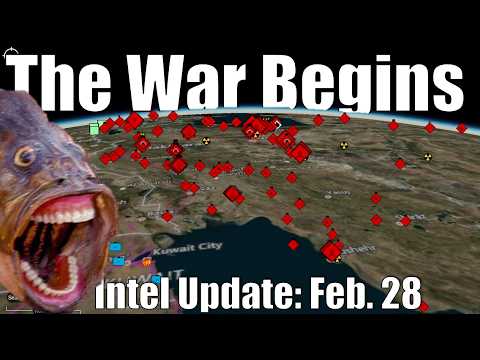 Intel Update – Feb. 28 – The War Begins