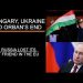 Hungary, Ukraine & Orban’s End – How Russia Lost Its Best Friend in the EU