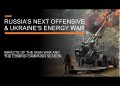 Russia’s Next Offensive & Ukraine’s Energy War – Impacts of the Iran War & The Coming Campaign