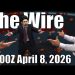 The Wire – April 8, 2026
