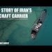 What Ever Happened to the Iranian Aircraft Carrier? SPOLIER: It Never Sank