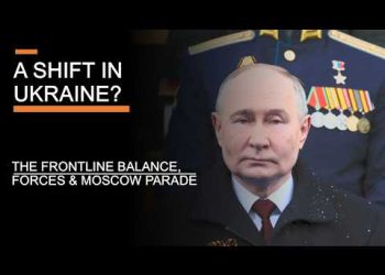 A Shift In Ukraine? – The Frontline Balance, Forces & Moscow Parade