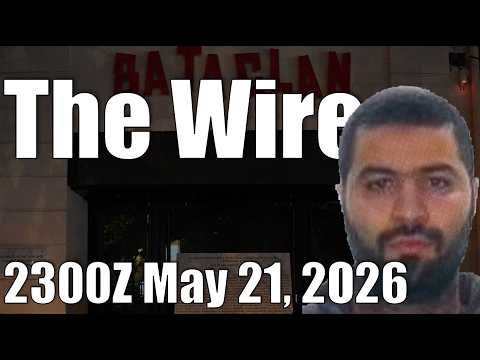 The Wire – May 21, 2026