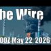 The Wire – May 22, 2026
