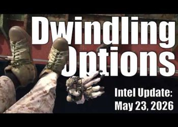 Intel Update – May 23 – Dwindling Options