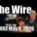 The Wire – May 8, 2026