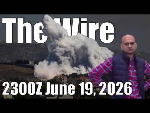 The Wire – June 19, 2026