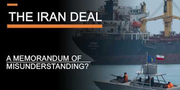 The Iran Deal (so far) – A Memorandum of Misunderstanding?