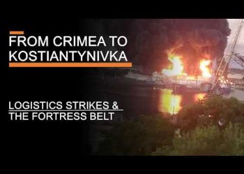 From Crimea to Kostiantynivka – Logistics Strikes & Ukraine’s Fortress Belt
