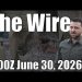 The Wire – June 30, 2026