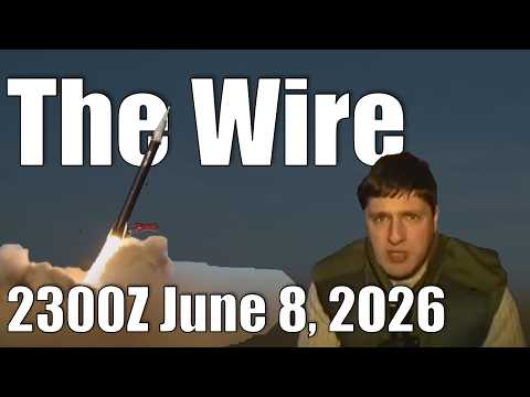 The Wire – June 8, 2026