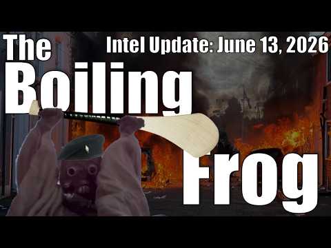 Intel Update – June 13 – The Boiling Frog