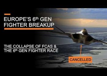 Europe’s 6th Generation Fighter Breakup – The End of FCAS & What Next for the 6th Gen Race?