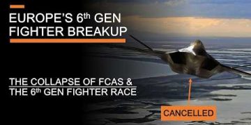 Europe’s 6th Generation Fighter Breakup – The End of FCAS & What Next for the 6th Gen Race?