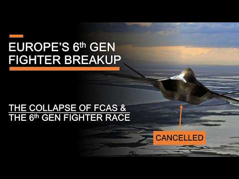 Europe’s 6th Generation Fighter Breakup – The End of FCAS & What Next for the 6th Gen Race?