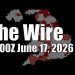 The Wire – June 17, 2026