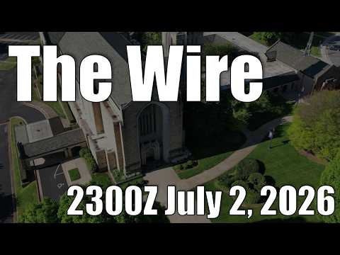 The Wire – July 2, 2026