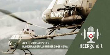 #49 HEERgehört – …zum taktischen Hubschrauberflug mit der OH-58 Kiowa