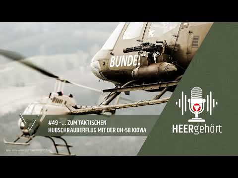#49 HEERgehört – …zum taktischen Hubschrauberflug mit der OH-58 Kiowa