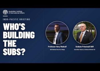 Who’s Building the Subs? | Indo-Pacific Briefing
