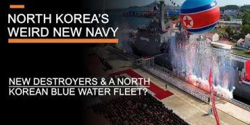 North Korea’s Weird New Navy – New Destroyers & A North Korean Blue Water Navy?