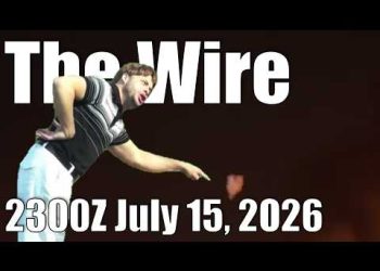 The Wire – July 15, 2026