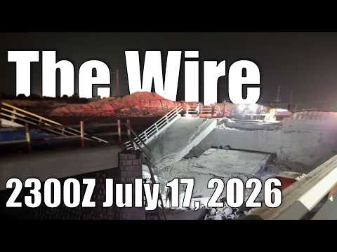 The Wire – July 17, 2026