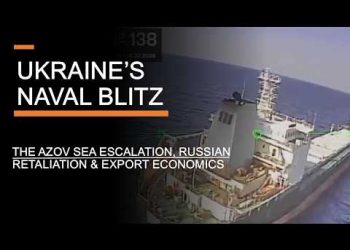 Ukraine’s Naval Blitz – The Azov Sea Escalation, Russian Retaliation & Export Economics