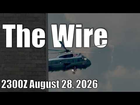 The Wire – August 28, 2026
