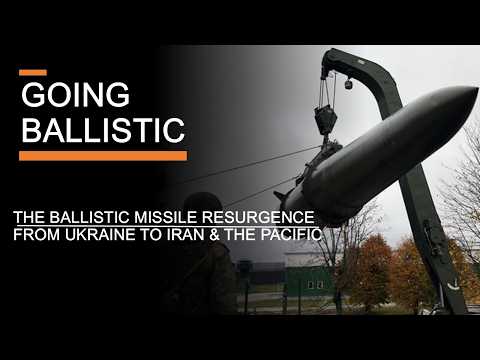 Going Ballistic – The Ballistic Missile Resurgence From Ukraine to Iran & the Pacific