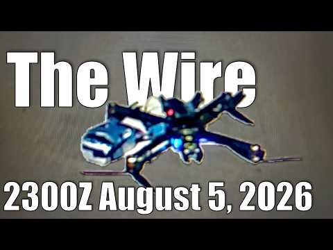 The Wire – August 5, 2026