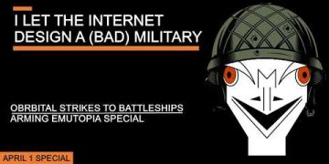 I let the Internet Design A (Bad) Military – Orbital Strikes to Battleships, Arming Emutopia Special