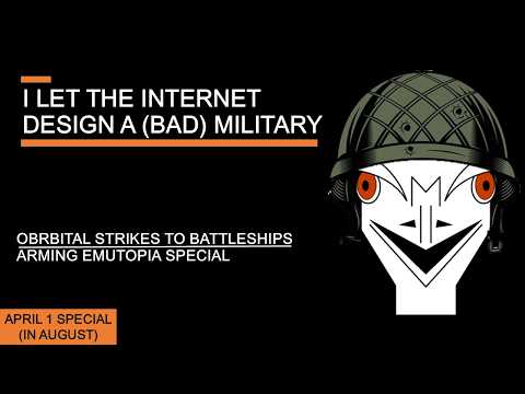 I let the Internet Design A (Bad) Military – Orbital Strikes to Battleships, Arming Emutopia Special