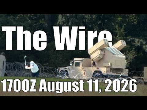 The Wire – August 11, 2026