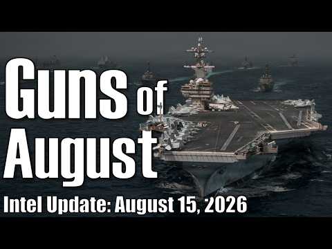 Intel Update – August 15 – Guns of August