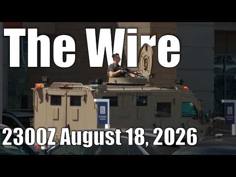 The Wire – August 18, 2026