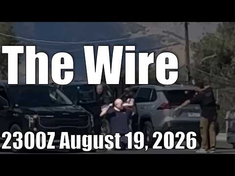 The Wire – August 19, 2026