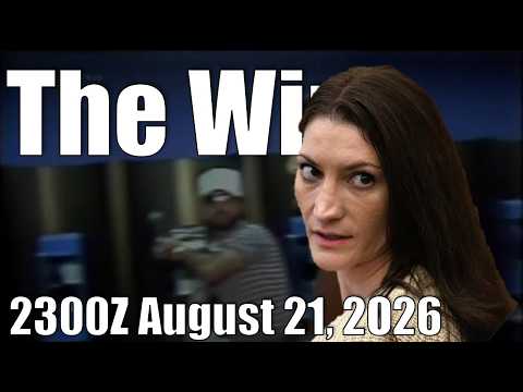 The Wire – August 21, 2026