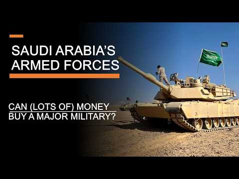Saudi Arabia’s Armed Forces – Can (lots of) Money Buy a Major Military?