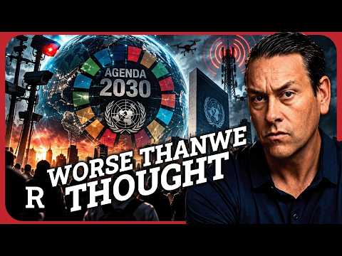 The Agenda 2030 Plan Is WORSE Than You Think, This Is INSANE