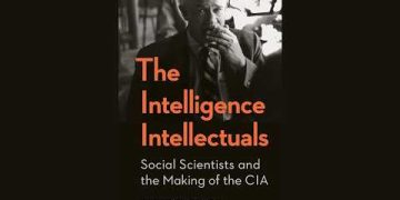 The Intelligence Intellectual: Social Scientists and the making of the CIA