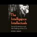 The Intelligence Intellectual: Social Scientists and the making of the CIA