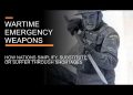 Wartime Emergency Weapons – How nations Simplify, Substitute or Suffer through Arms Shortages