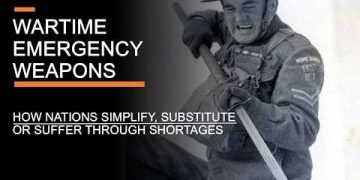 Wartime Emergency Weapons – How nations Simplify, Substitute or Suffer through Arms Shortages