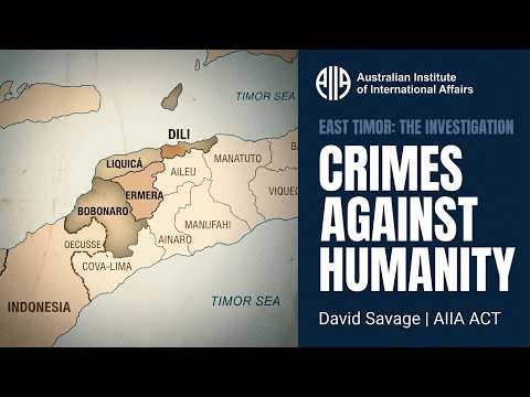 Identifying Those Responsible for Crimes Against Humanity in East Timor | David Savage AM