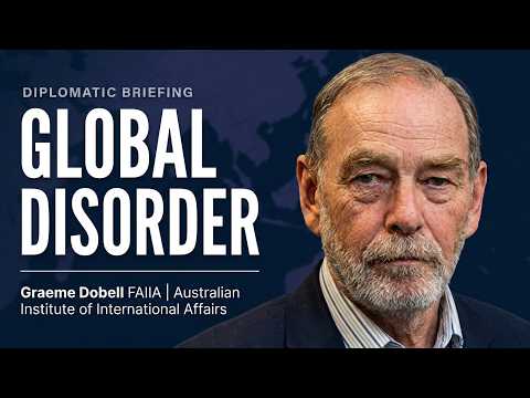 Ordering the New Global Disorder | Graeme Dobell FAIIA | AIIA ACT Branch